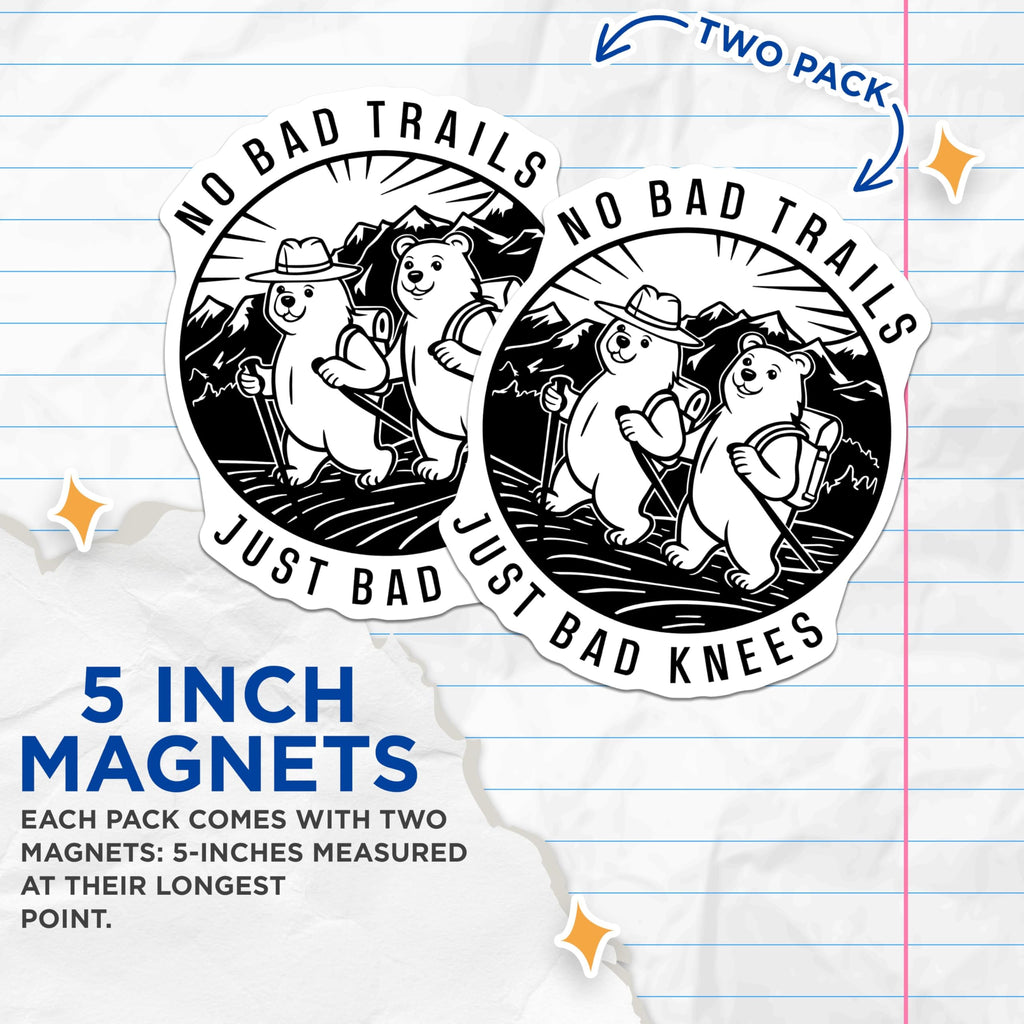 (2 Pack) Hiking Magnets - No Bad Trails Just Bad Knees - Adventure Decor - Backpacking - Bear Designs Mountaing - 5" On Longest Side - for Cars, Fridges, Toolboxes - Made in USA - MAG5593