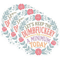 (3 Pack) Funny Quote Decals - Offensive Saying - Floral Laptop Decal - 3 Inches On Longest Side - Easy Peel & Apply - Made in USA - 3MCS2207