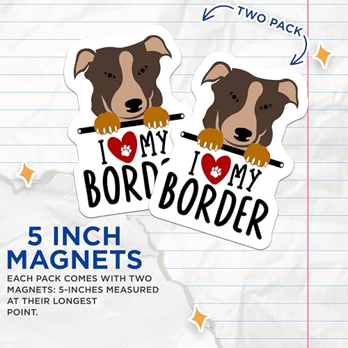 (2 Pack) I Love My Border Dog Magnets - Dog Lover Home - Cute Pet Magnets - Animal Fridge Magnets - 5" On Longest Side - for Cars, Fridges, Toolboxes - Made in USA - MAG4302
