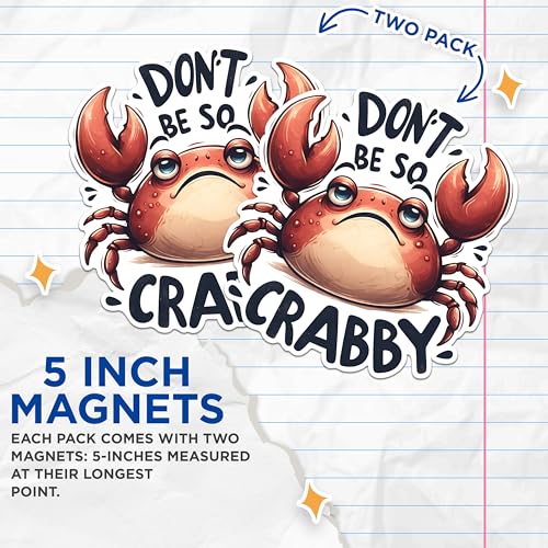 (2 Pack) Funny Crabby Magnets - Don't Be So Crabby Magnets - Humorous Kitchen Decor Magnets- 5" On Longest Side - for Fridges, Toolboxes, Cars - Made in USA - MAG2653