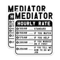 (2 Pack) Mediator Hourly Rate Stickers - Funny Office Stickers - Work Humor Stickers - 5" On Longest Side - Sticks to Smooth Flat Surfaces - Made in USA - BMCS4995