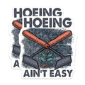 (2 Pack) Hoeing Ain't Easy Magnets - Gardening Humor - Funny Quotes - 5" On Longest Side - for Cars, Fridges, Toolboxes - Made in USA - MAG4171