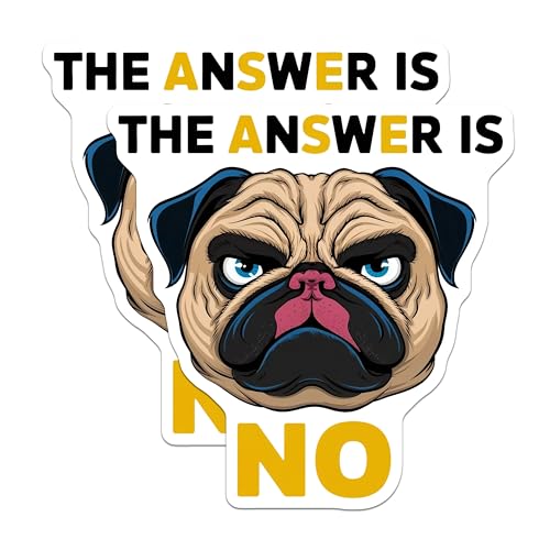 (2 Pack) Pug Face The Answer is No Magnets Magnets - 5" On Longest Side - Made in USA - Sticks to Refrigerators & Metal Surfaces - MAG8538