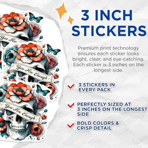 (3 Pack) Skull Flower Decals - You are Enough - Laptop Decal - 3 Inches On Longest Side - Easy Peel & Apply - Made in USA - 3MCS6150