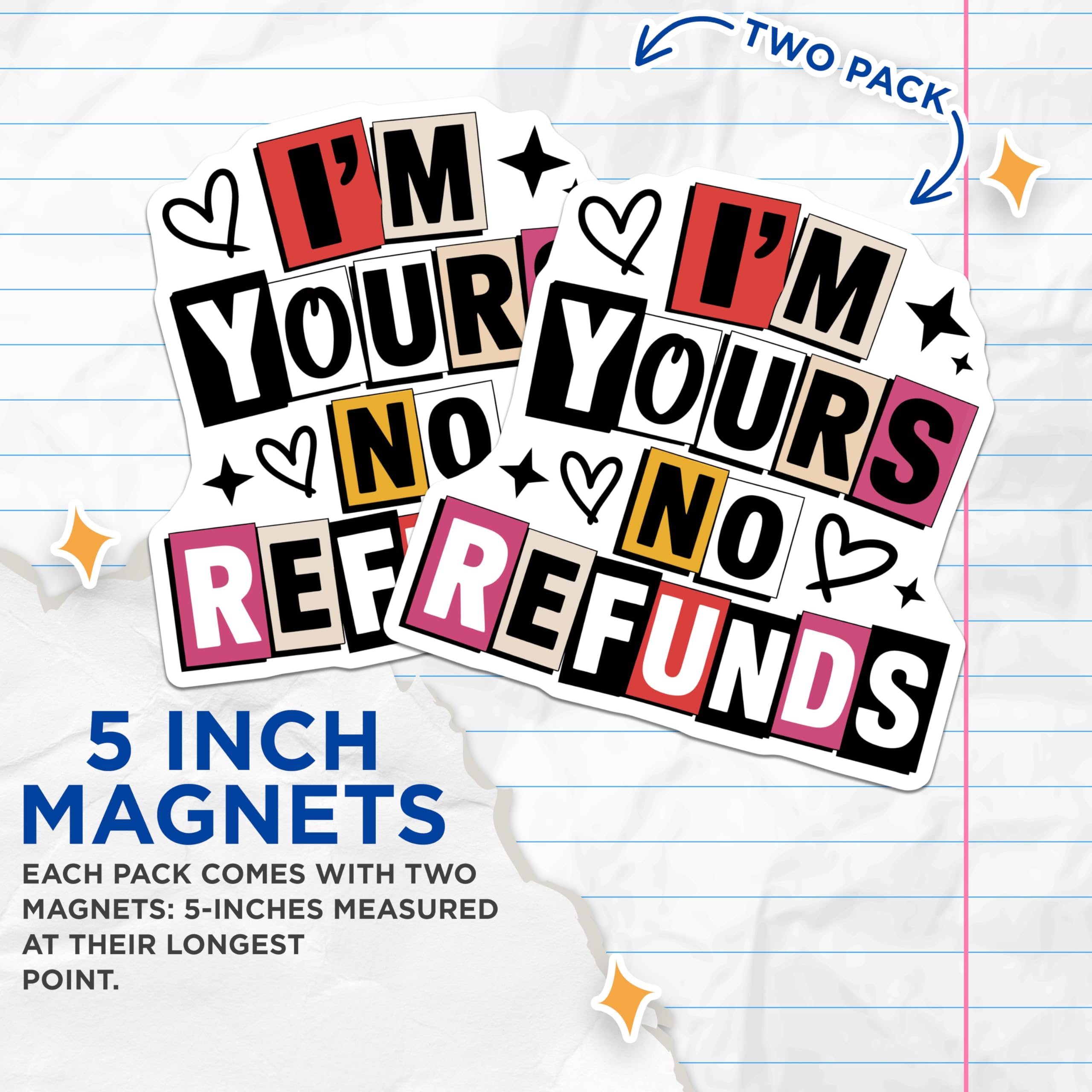 (2 Pack) Im Yours No Refunds Magnets - Funny Relationship Quote - Quirky Love Expression - Romantic Commitment Display Item - 5 Inches On Longest Side - Thick Durable Magnet - Made in USA - MAG22631
