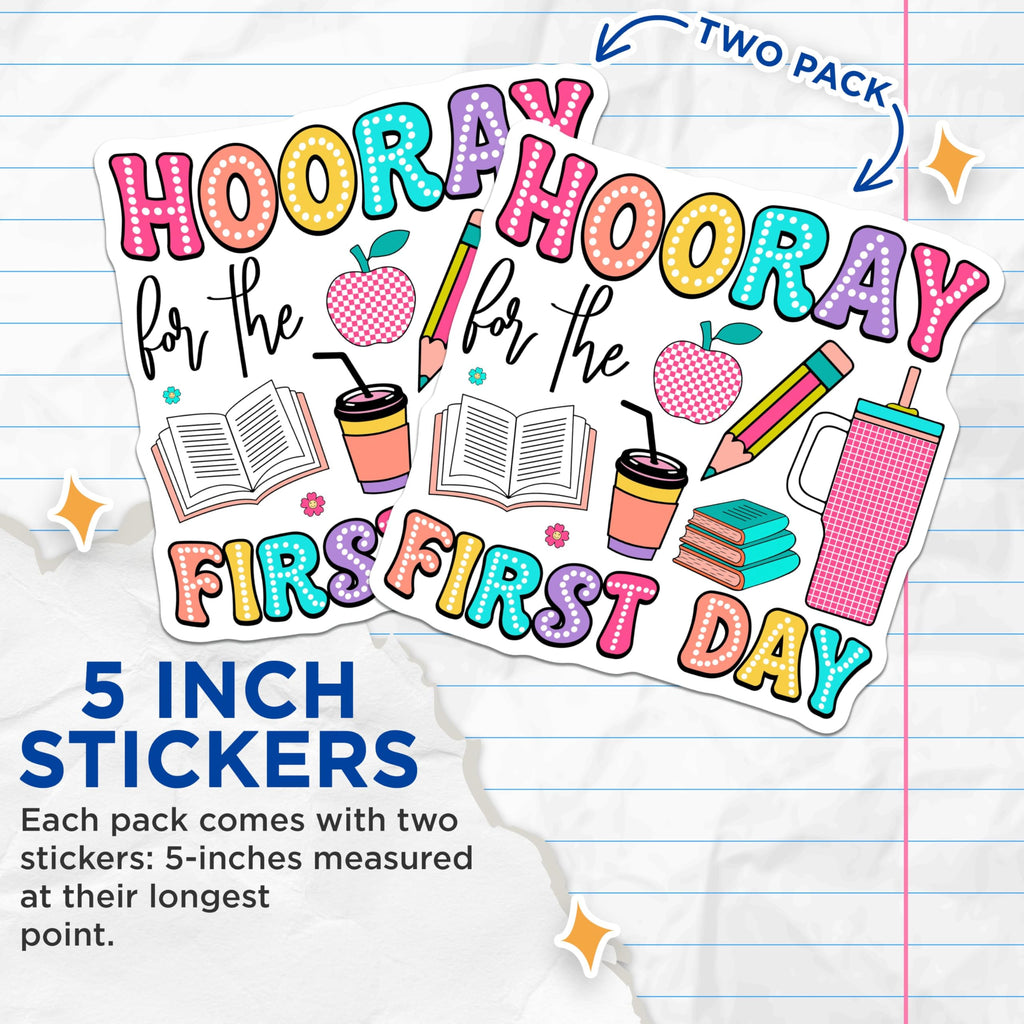 (2 Pack) Hooray for The First Day Stickers - Back to School - Teacher Appreciation - 5" On Longest Side - Sticks to Smooth Flat Surfaces - Made in USA - BMCS9124 - Classroom Decor