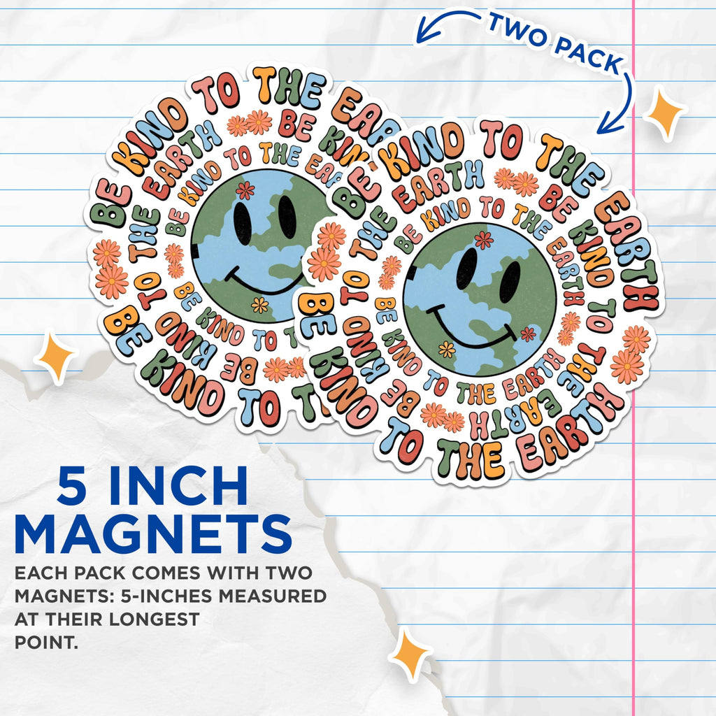 (2 Pack) Be Kind to The Earth Magnets - Eco-Friendly Smiley Face Magnets - Environmental Awareness Magnets- 5" On Longest Side - for Fridges, Toolboxes, Cars - Made in USA - MAG2899