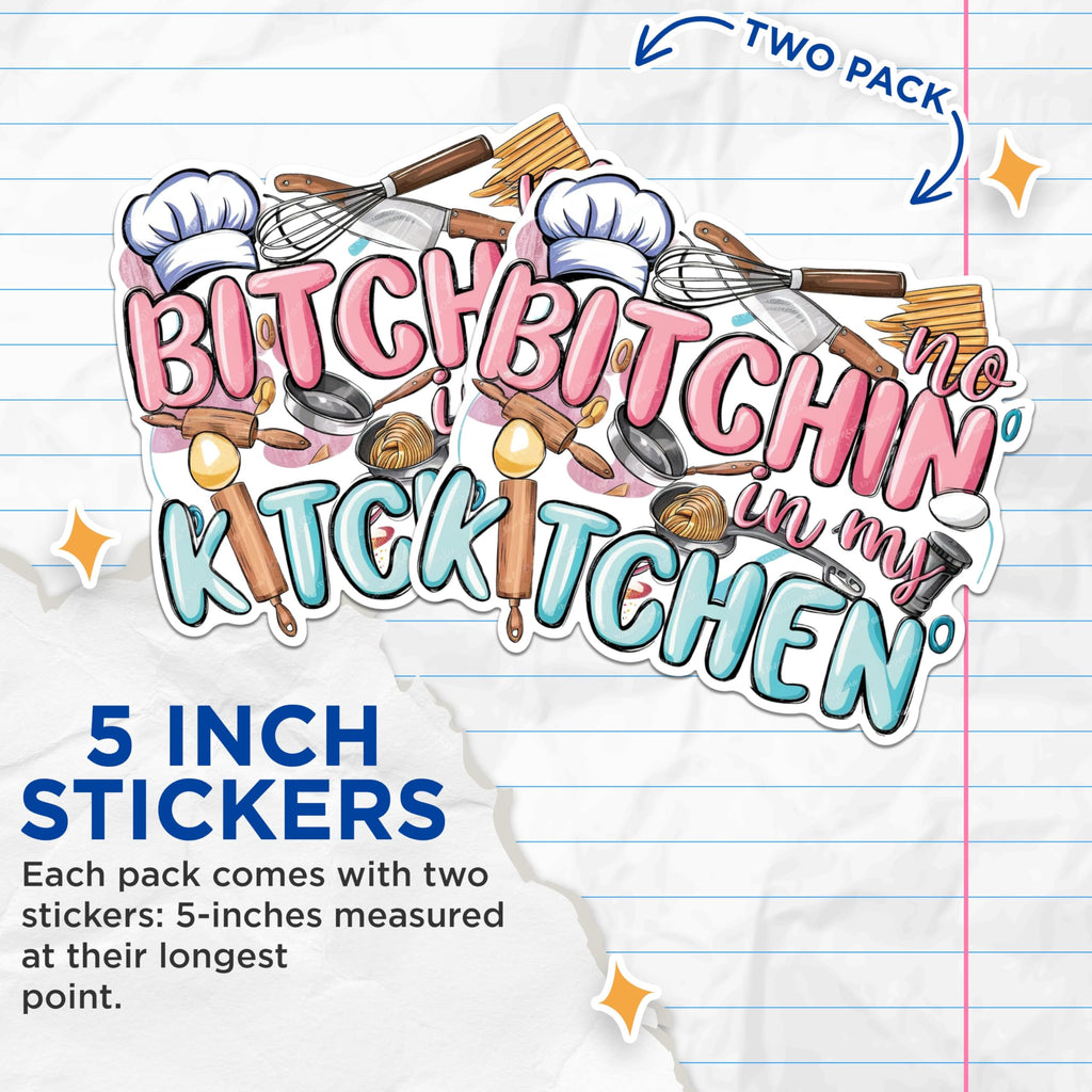 (2 Pack) No Bitchin in My Kitchen Stickers - Funny Kitchen DÃ©cor Stickers - Chef Attitude Stickers - 5" On Longest Side - Sticks to Any Smooth Flat Surface - Made in USA - BMCS3016