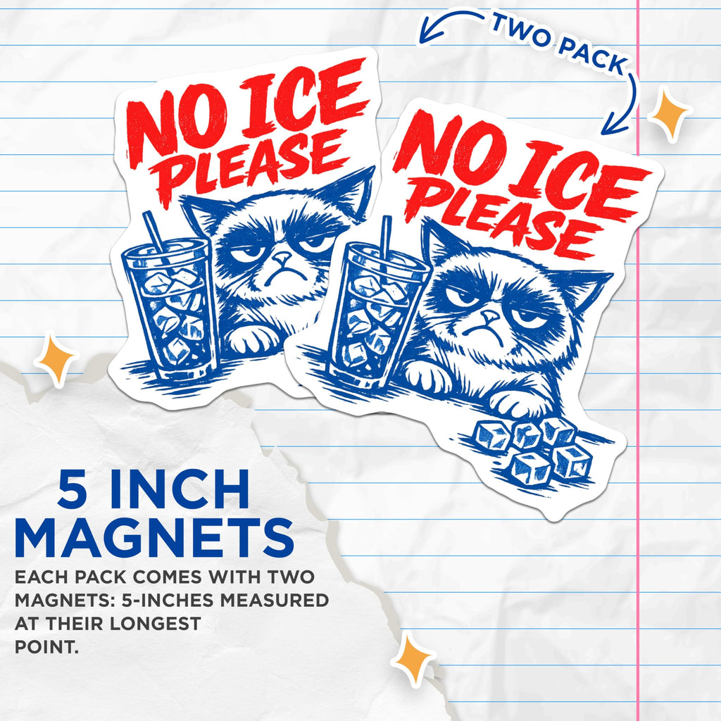 (2 Pack) Grumpy Cat No Ice Magnets - Funny Cat Meme Decor - Kitchen Refrigerator Locker Magnet - 5 Inches On Longest Side - Thick Durable Magnet - Made in USA - MAG23188