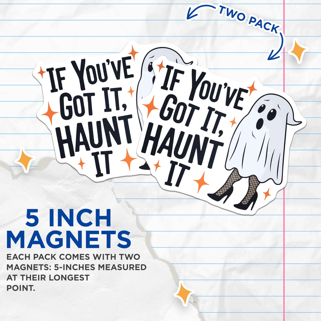 (2 Pack) If Youve Got It Haunt It Magnets - Funny Ghost Decor - Halloween Party Fridge - 5 Inches On Longest Side - Thick Durable Magnet - Made in USA - MAG21556