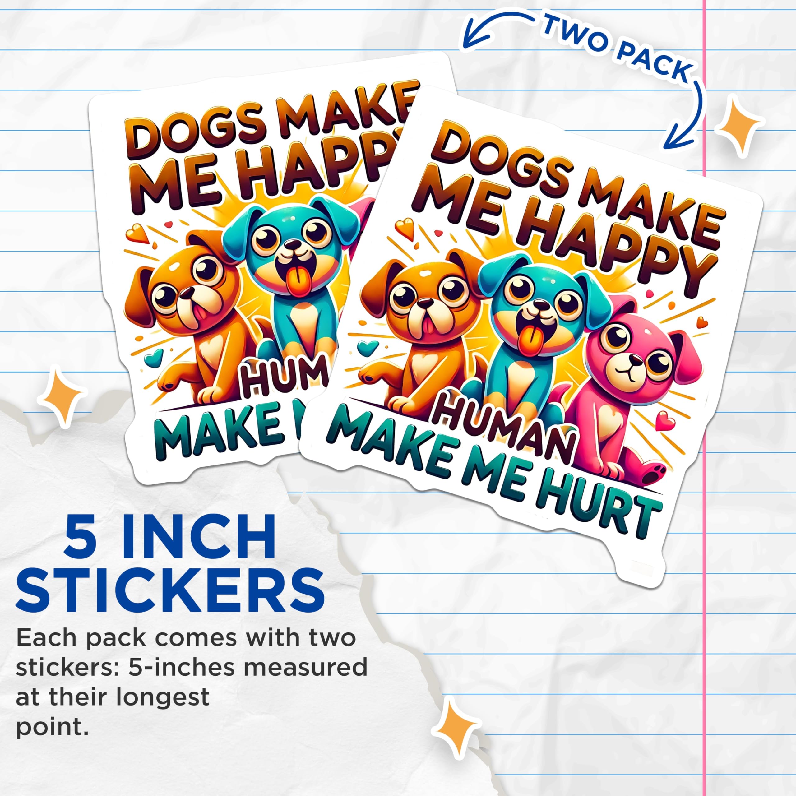 (2 Pack) Dog Lover Stickers - Funny Dogs Meme - Dogs Make Me Happy- 5" On Longest Side - Sticks to Smooth Flat Surfaces - Made in USA - BMCS16408