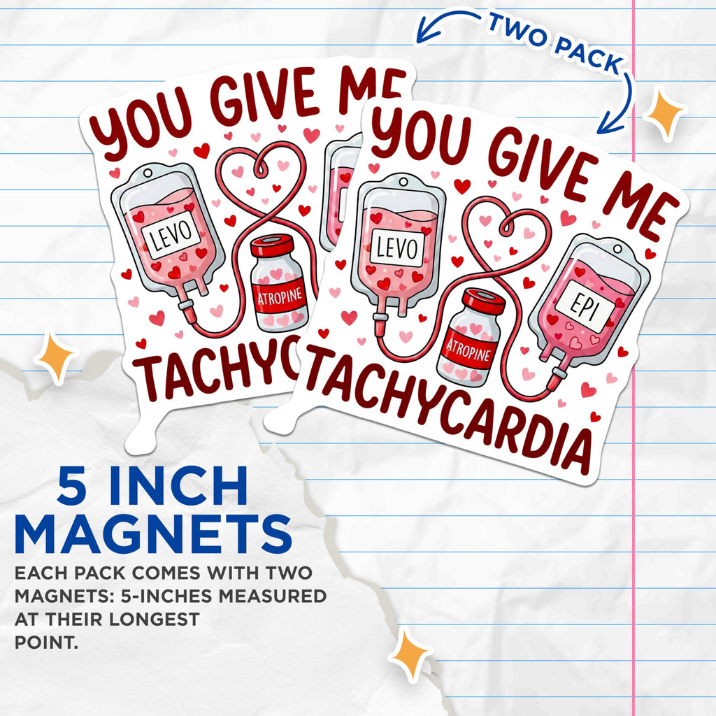 (2 Pack) You Give Me Tachycardia Magnets - Nurse Medical Gift - Doctor Magnet - 5" On Longest Side - Premium Magnet - for Cars, Refrigerators, Toolboxes, Lockers - Made in USA - MAG17067