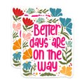 (2 Pack) Better Days Magnets - Floral Refrigerator Magnets - Encouragement Flower Magnets - 5" On Longest Side - Premium Magnet - for Cars, Refrigerators, Toolboxes, Lockers - Made in USA - MAG17925