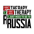 (2 Pack) I Don't Need Therapy Magnets - Go to Russia Sarcastic Humor - Wanderlust Refrigerator Decor - Funny Travel Souvenir - 5 Inches On Longest Side - Thick Durable Magnet - Made in USA - MAG39972