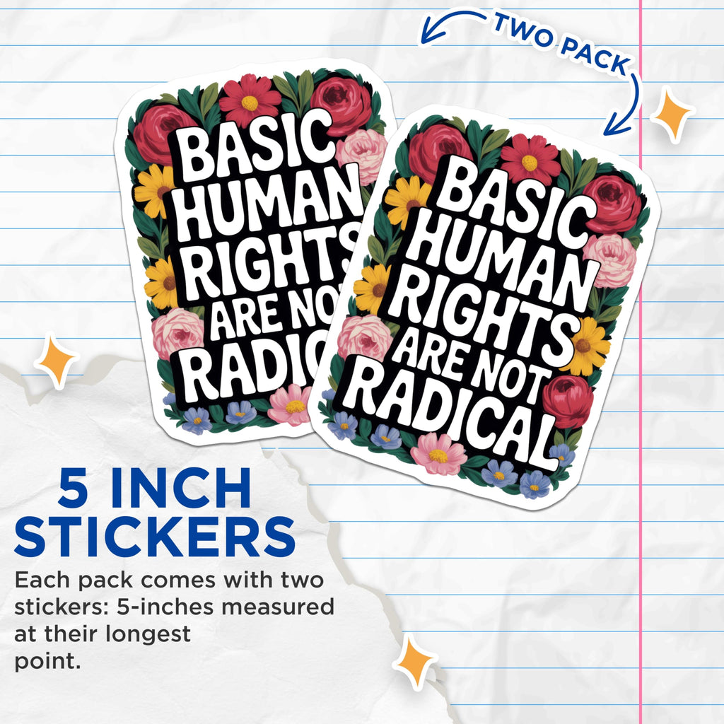 (2 Pack) Basic Human Rights Stickers - Floral Stickers - Political Stickers - 5" On Longest Side - Sticks to Smooth Flat Surfaces - Made in USA - BMCS14026