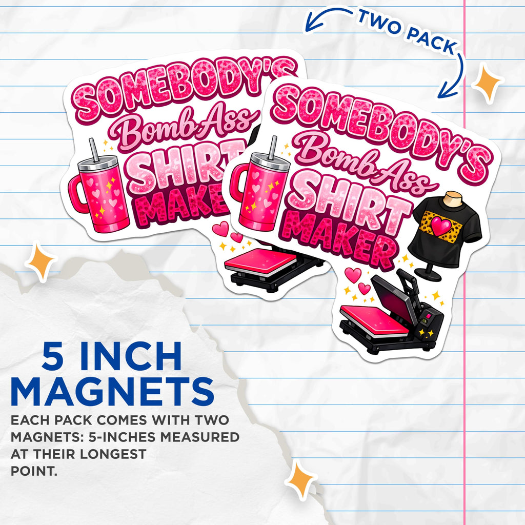 (2 Pack) Bomb Ass Shirt Maker Magnets - Sassy Crafter Magnets - Apparel Business Decor - Heat Press Studio Accessory - 5 Inches On Longest Side - Thick Durable Magnet - Made in USA - MAG26025