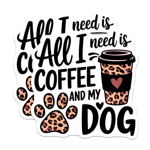 (2 Pack) All I Need is Coffee and My Dog Stickers - Leopard Print Coffee Cup - Pet Lover Coffee - 5" On Longest Side - Sticks to Smooth Flat Surfaces - Made in USA - BMCS7091