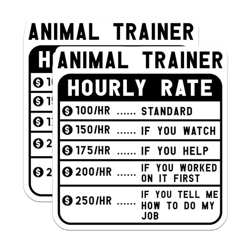(2 Pack) Animal Trainer Hourly Rate Stickers - Rate Chart Stickers - Humorous Work Rate Stickers - 5" On Longest Side - Sticks to Smooth Flat Surfaces - Made in USA - BMCS4904