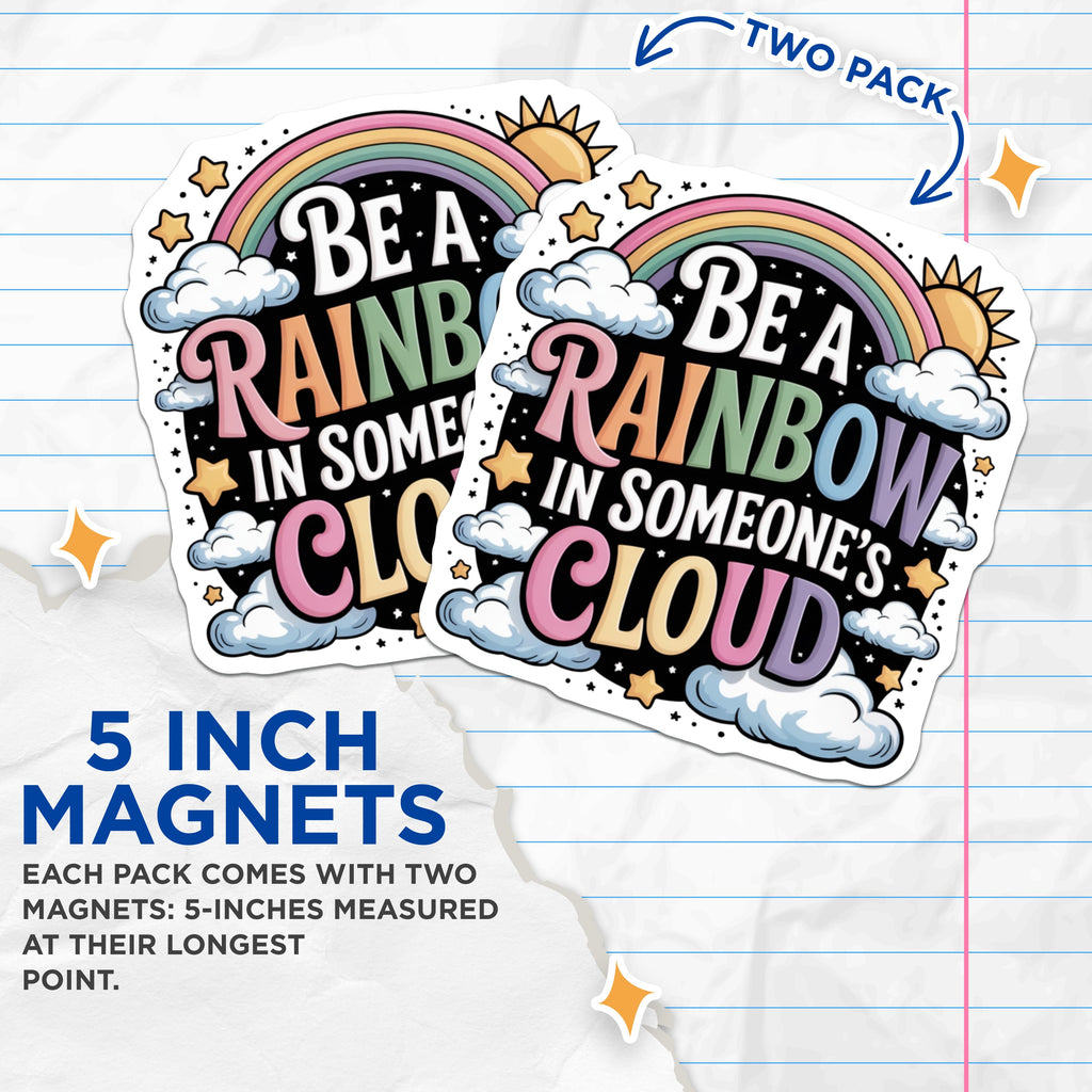 (2 Pack) Be A Rainbow in Someone's Cloud Magnets - Inspirational Quote - Positive Affirmation - Friendship Encouragement - 5 Inches On Longest Side - Thick Durable Magnet - Made in USA - MAG38009