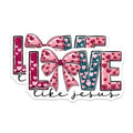 (2 Pack) Love Like Jesus Stickers - Motivational Quote - Christian Faith Stickers - 5" On Longest Side - Sticks to Smooth Flat Surfaces - Made in USA - BMCS7098
