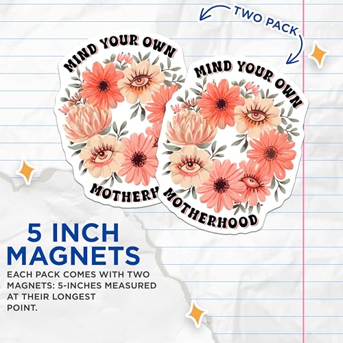 (2 Pack) Mind Your Own Motherhood Magnets Magnets - Mom Life Quotes - Floral Design Decor - 5" On Longest Side - Made in USA - Sticks to Refrigerators & Metal Surfaces - MAG8469