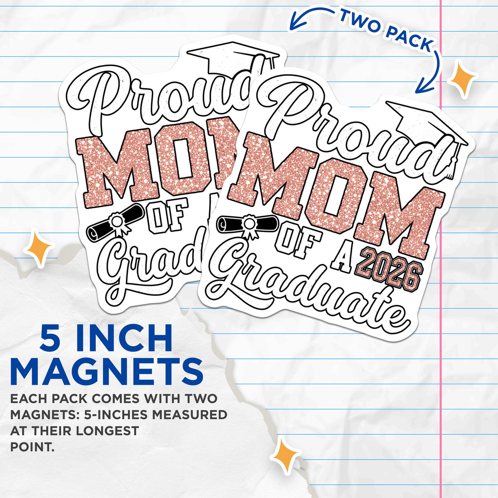 (2 Pack) Proud Mom 2026 Graduate Magnets - Class of 2026 Mom - High School College Graduation Celebration - 5 Inches On Longest Side - Thick Durable Magnet - Made in USA - MAG37334