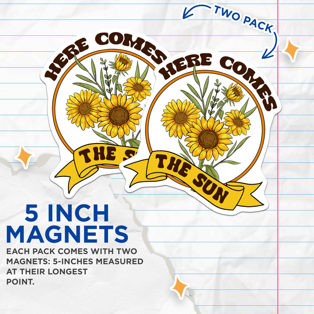 (2 Pack) Here Comes The Sun Magnets - Cheerful Sunflower Floral Art - Inspirational Quote Refrigerator Locker Accents - 5 Inches On Longest Side - Thick Durable Magnet - Made in USA - MAG19347