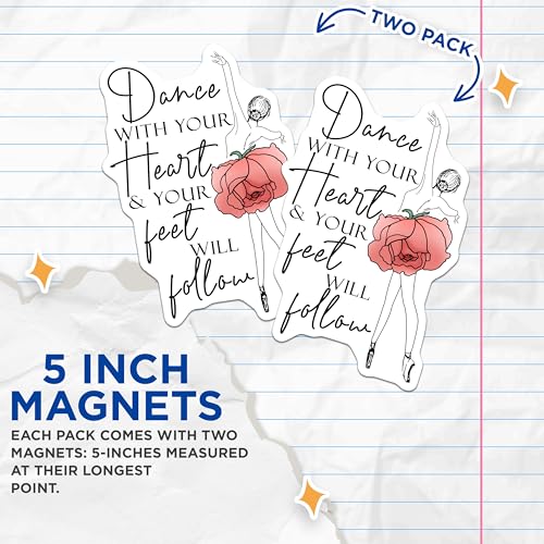 (2 Pack) Dance with Your Heart Magnets - Inspirational Quote Magnet - Ballet Theme - Art for Dancer - Motivation Magnets - 5" On Longest Side - for Cars, Fridges, Toolboxes - Made in USA - MAG4202