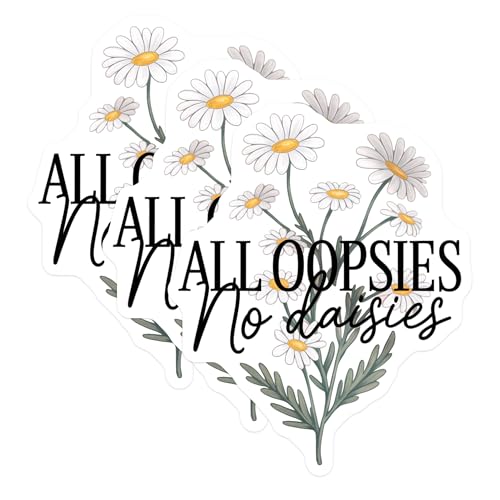 (3 Pack) Daisy Decals - All Oopsies No Daisies - Floral Laptop Stickers - 3 Inches On Longest Side - Easy Peel & Apply - Made in USA - 3MCS8371
