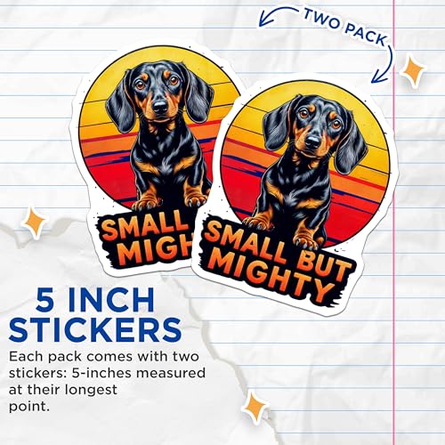 (2 Pack) Small But Mighty Stickers - Cute Dachshund Decals - Dog Lover Vinyl Sticker - 5" On Longest Side - Sticks to Smooth Flat Surfaces - Made in USA - BMCS4638