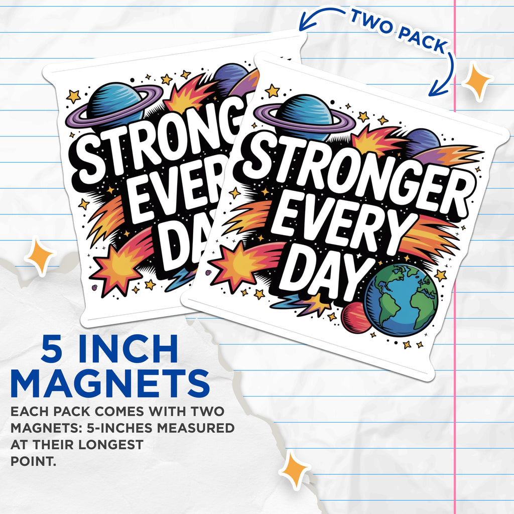 (2 Pack) Stronger Every Day Magnets - Motivational Space Decor - Cosmic Planet Affirmation - 5 Inches On Longest Side - Thick Durable Magnet - Made in USA - MAG37035