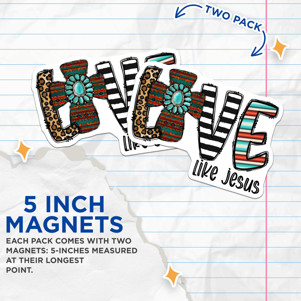(2 Pack) Western Faith Magnets - Love Like Jesus Decor - Boho Christian Cowgirl Accessory - 5 Inches On Longest Side - Thick Durable Magnet - Made in USA - MAG30020