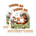(2 Pack) Funny Squirrel Stickers - Tired As Motherf*cker - Cute Animal Stickers - Humor Decal Sticker Pack - 5" On Longest Side - Sticks to Smooth Flat Surfaces - Made in USA - BMCS5863
