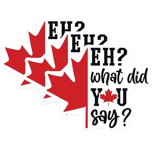 (3 Pack) Eh What Did You Say Decals - Canada Maple Leaf - Canadian Saying - 3 Inches On Longest Side - Easy Peel & Apply - Made in USA - 3MCS8735
