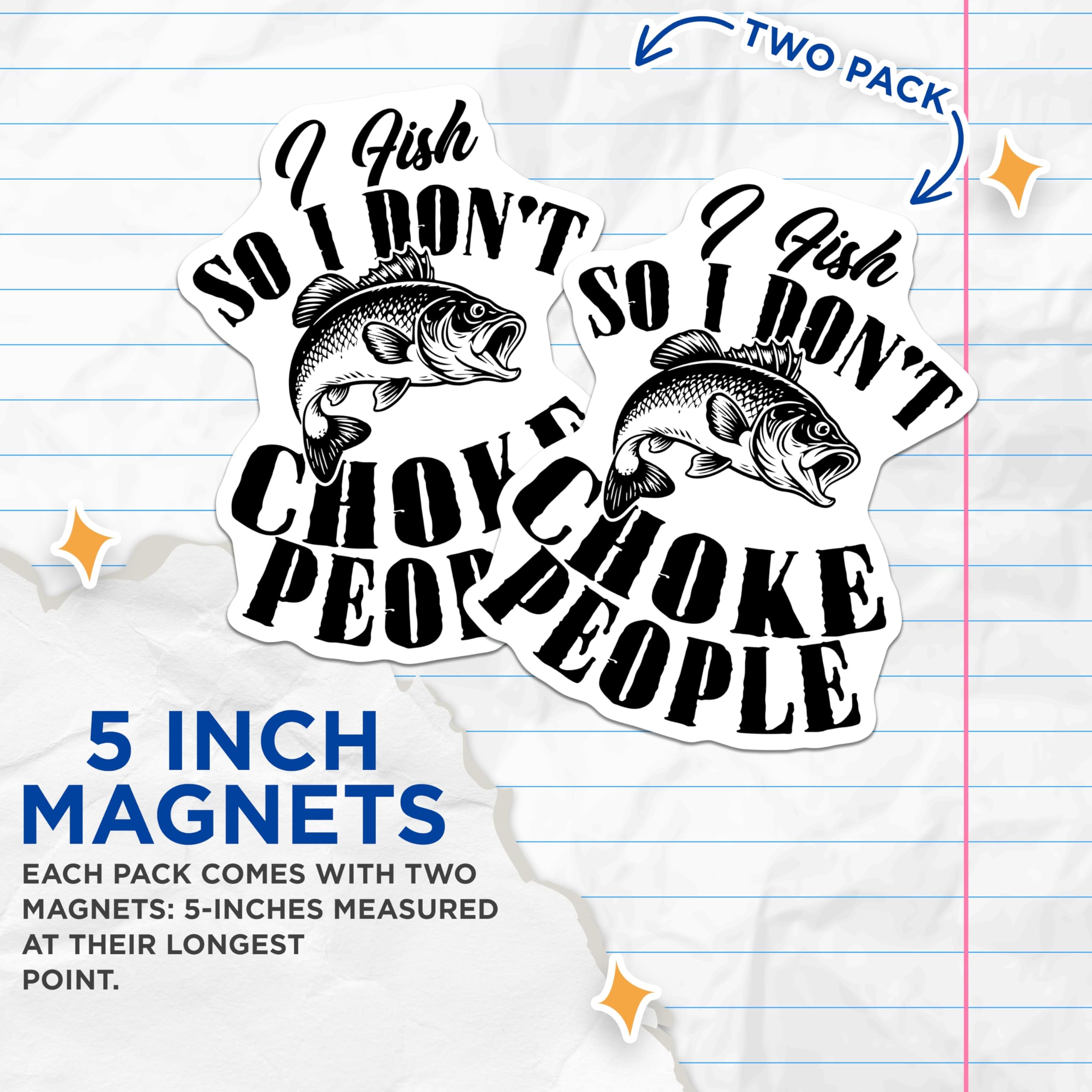 (2 Pack) Funny Fishing Magnets - I Fish So I Dont Choke People - Humor Magnets for Anglers - 5" On Longest Side - Premium Magnet - for Cars, Refrigerators, Toolboxes, Lockers - Made in USA - MAG16564