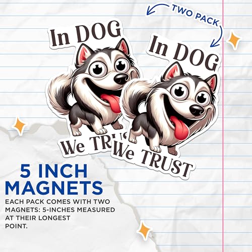 (2 Packs) in Dog We Trust Magnets - Funny Cute Wild Dog Magnets - 5 Inches On Longest Side - Premium Magnet - for Fridges, Toolboxes, Cars - Made in USA - MAG2395