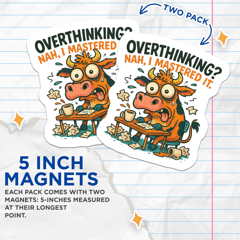 (2 Pack) Overthinking Cow Magnets - Funny Anxiety Humor - Stressed Desk Decor - 5 Inches On Longest Side - Thick Durable Magnet - Made in USA - MAG20903