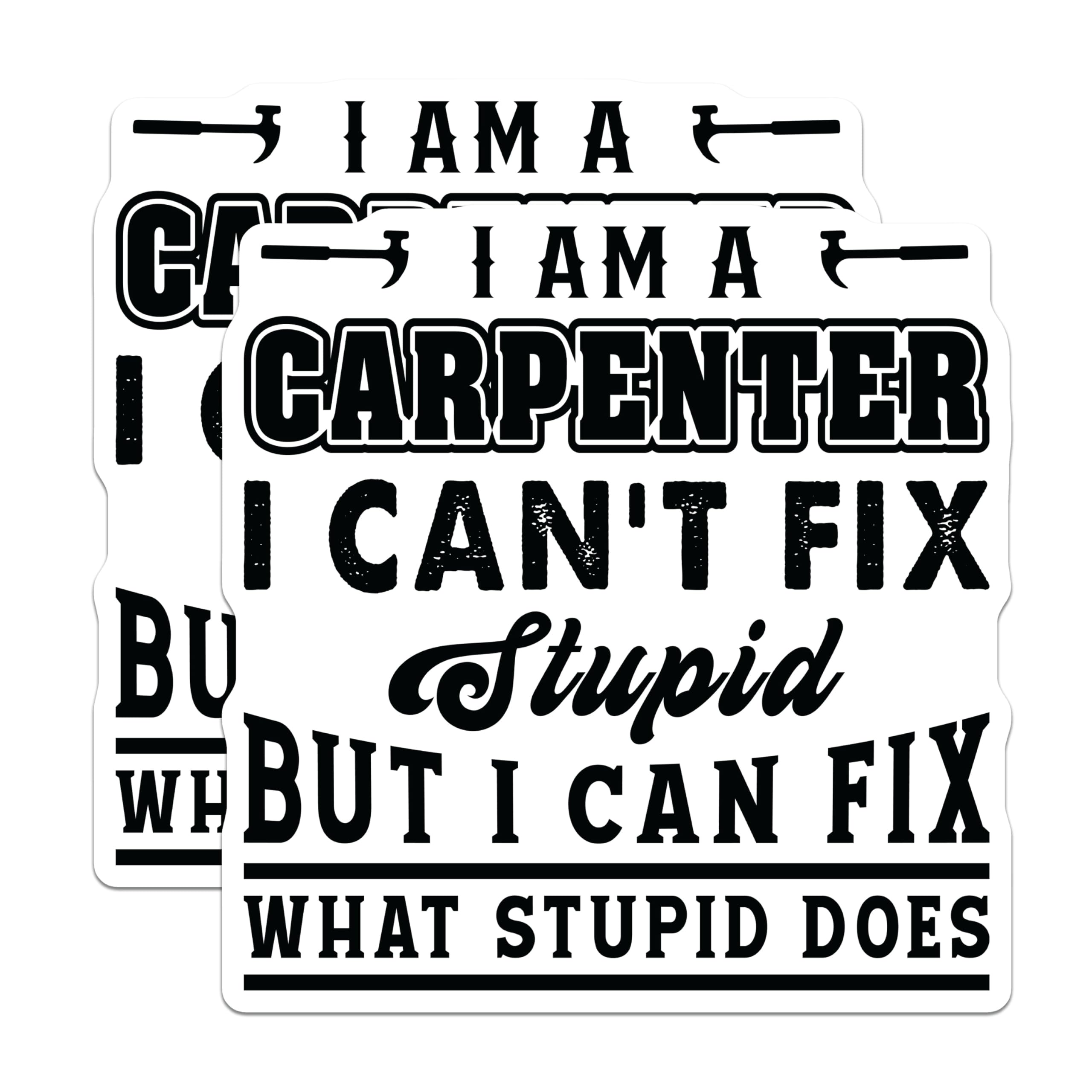 (2 Pack) Carpenter Humor I Can't Fix Stupid Magnets - Woodworker Tradesman Quote - Funny Construction Worker Sayings - 5 Inches On Longest Side - Thick Durable Magnet - Made in USA - MAG21795