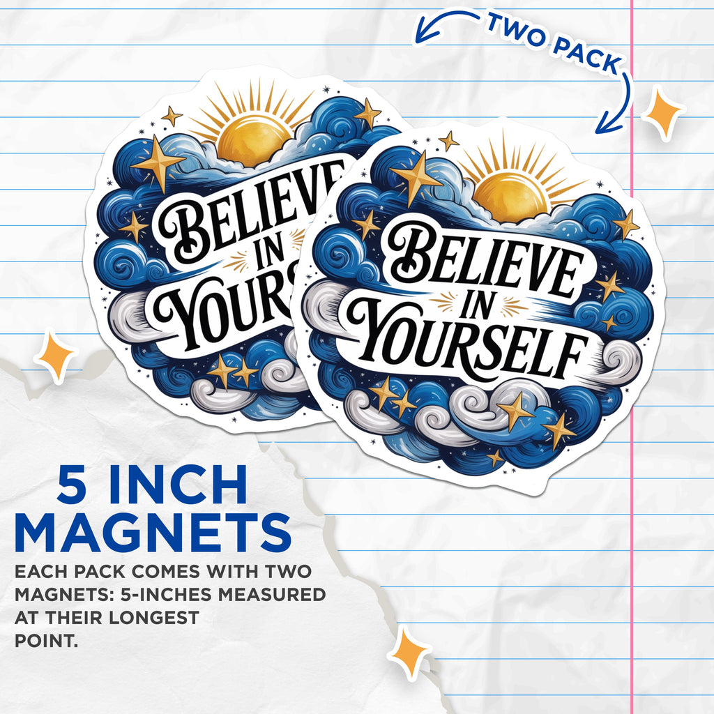 (2 Pack) Believe in Yourself Magnets - Motivational Refrigerator - Inspirational Affirmation - Celestial Decor - 5 Inches On Longest Side - Thick Durable Magnet - Made in USA - MAG36031