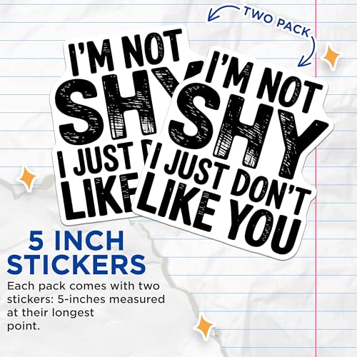 (2 Pack) I'm Not Shy Stickers - Funny Quote Stickers - Sarcastic Stickers - Humor Stickers - Bold Statement Stickers - 5" On Longest Side - Sticks to Smooth Flat Surfaces - Made in USA - BMCS5610