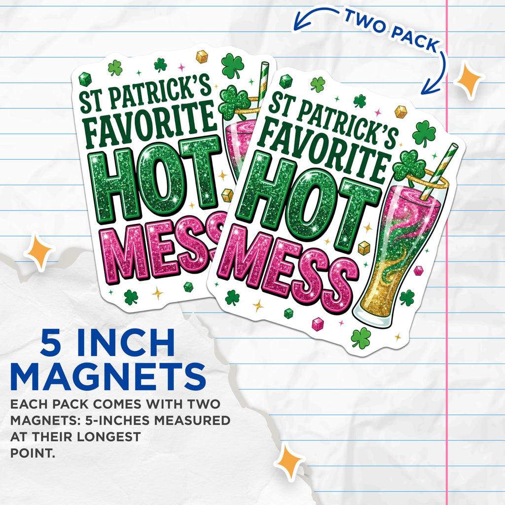 (2 Pack) St Patricks Day Magnets - Hot Mess Decor - Irish Holiday Fun Fridge Magnets - 5" On Longest Side - Premium Magnet - for Cars, Refrigerators, Toolboxes, Lockers - Made in USA - MAG16802