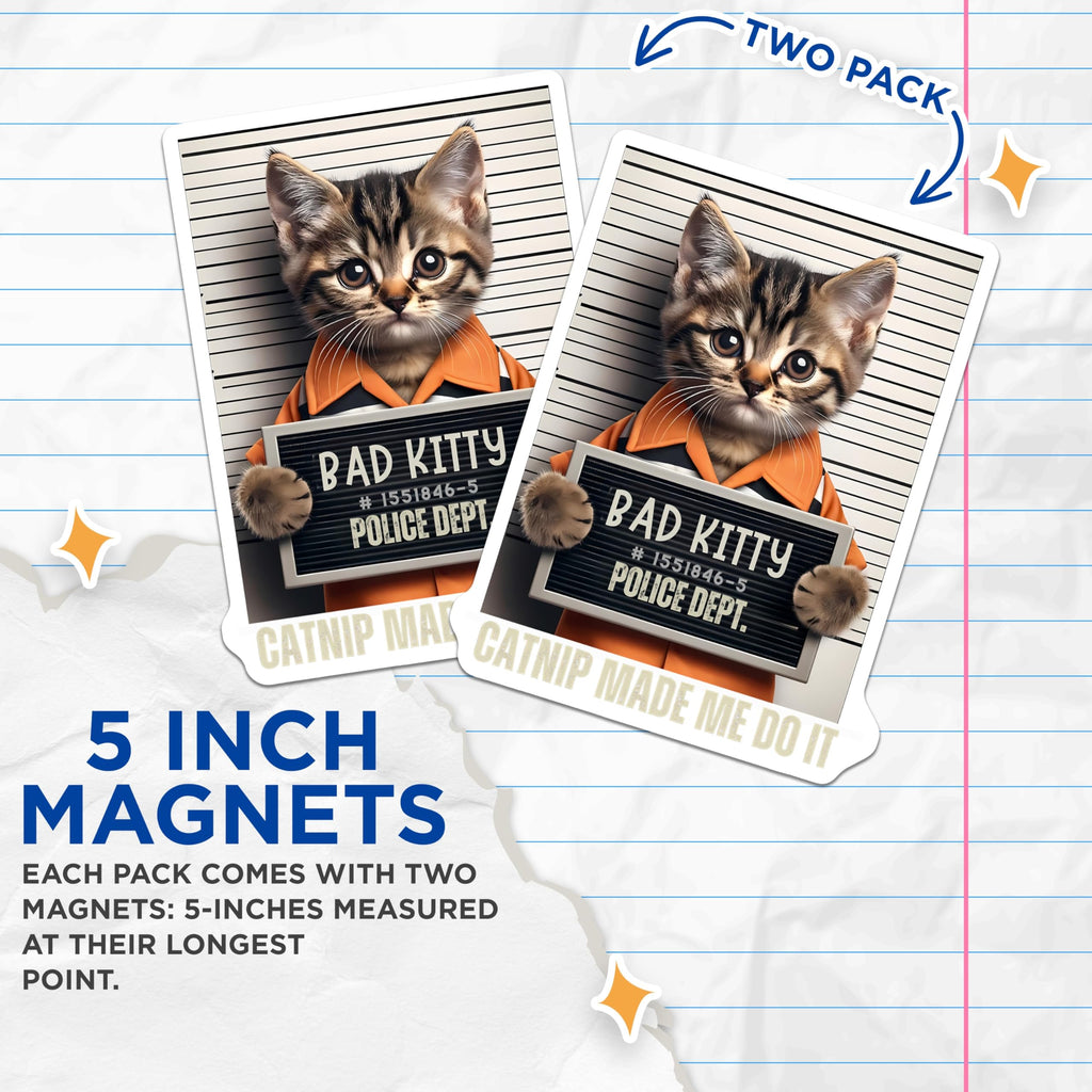 (2 Pack) Bad Kitty Mugshot Magnets - Funny Catnip Made Me Do It - Cute Kitten Refrigerator Decor - Tabby Cat Lover Items - 5 Inches On Longest Side - Thick Durable Magnet - Made in USA - MAG22845