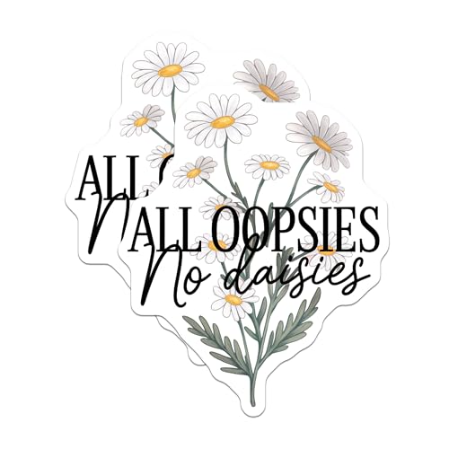 (2 Pack) All Oopsies No Daisies Stickers - Cute Floral Design - Motivational Quote - 5" On Longest Side - Sticks to Smooth Flat Surfaces - Made in USA - BMCS9608