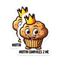 (2 Pack) Muffin Compares 2 Me Magnets - Funny Food Pun - Cute Character Refrigerator Kitchen Decor - 5 Inches On Longest Side - Thick Durable Magnet - Made in USA - MAG37756