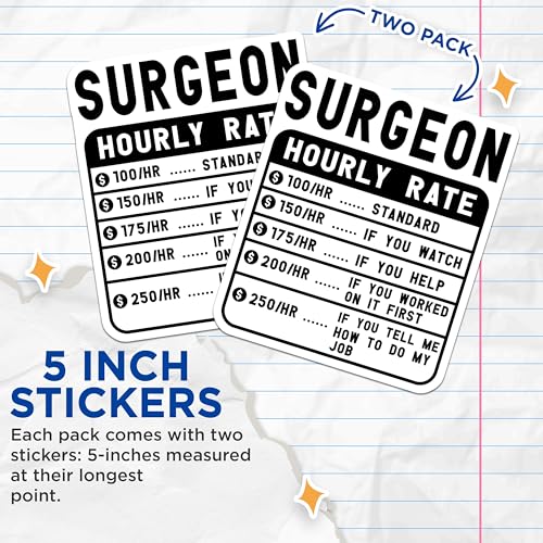 (2 Pack) Surgeon Hourly Rate Stickers - Medical Profession Stickers - Funny Medical Humor Stickers - 5" On Longest Side - Sticks to Smooth Flat Surfaces - Made in USA - BMCS5033