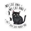 (2 Pack) Cat and I Stickers - Feline Humor Stickers - Sarcastic Cat Lovers Stickers - 5" On Longest Side - Sticks to Any Smooth Flat Surface - Made in USA - BMCS3455