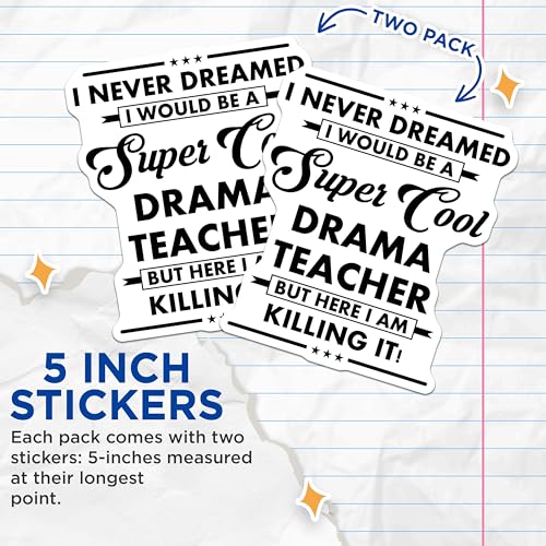 (2 Pack) Cool Drama Teacher Stickers - Funny Sticker for Teachers - Drama Classroom Decor - 5" On Longest Side - Sticks to Smooth Flat Surfaces - Made in USA - BMCS6040