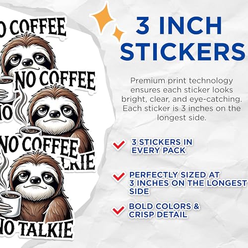 (3 Pack) No Coffee No Talkie Decals - Grumpy Sloth - Caffeine Lover Decal - 3 Inches On Longest Side - Easy Peel & Apply - Made in USA - 3MCS1589