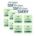 (3 Pack) Stop Saying Sorry Decals - Positive Affirmation Stickers - Self Love Reminder - 3 Inches On Longest Side - Easy Peel & Apply - Made in USA - 3MCS7096