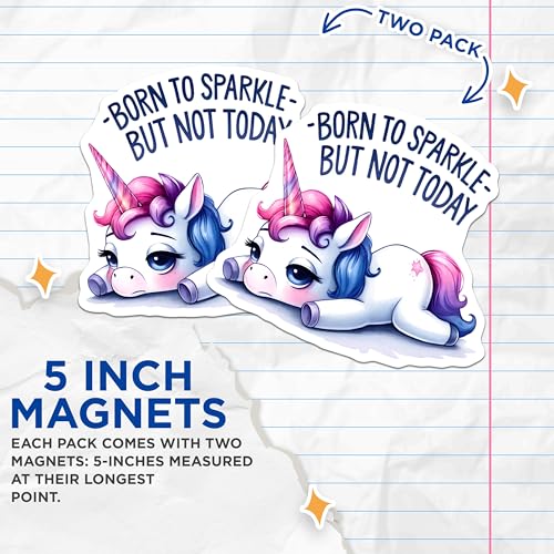 (2 Pack) Born to Sparkle Magnets - But Not Today - Cute Unicorn - Lazy Unicorns - 5" On Longest Side - for Cars, Refrigerators, Toolboxes, Lockers - Made in USA BMCS3337